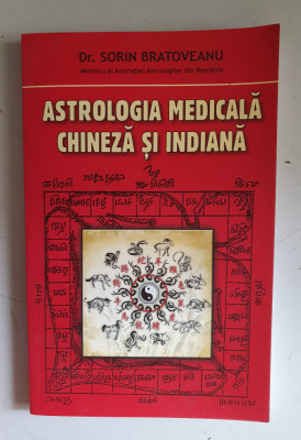 ASTROLOGIA MEDICALA CHINEZA SI INDIANA - DR. SORIN BRATOVEANU foto