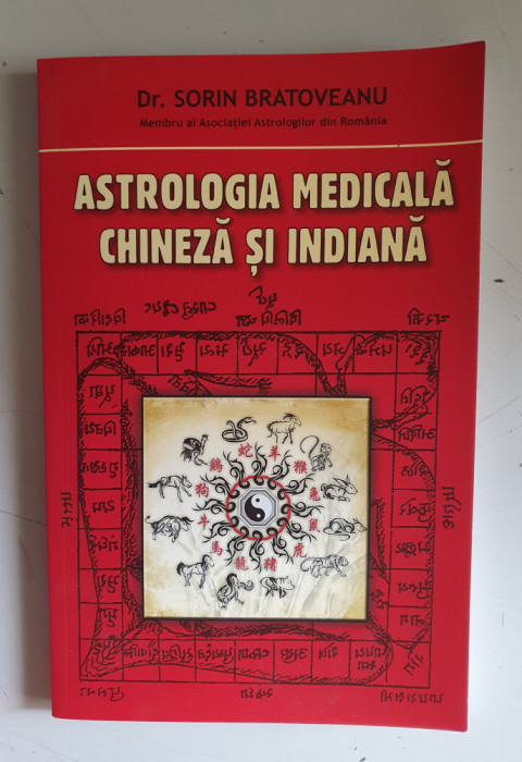 ASTROLOGIA MEDICALA CHINEZA SI INDIANA - DR. SORIN BRATOVEANU