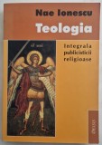 Nae Ionescu - Teologia [ carte ] Ed. Deisis , Sibiu, 2003 __ Integrala Publicisticii Religioase