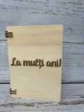 Felicitare din lemn,gravata la laser,cu textul ,,La Multi Ani!