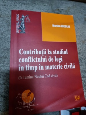 Marian Nicolae - Contributii la Studiul Conflictului de legi in timp in materie civila foto