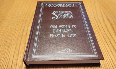 VOM VEDEA PE DUMNEZEU PRECUM ESTE - Arhimandritul Sofronie - Editura Sophia, 2005, 388 p.; coperta cartonata foto