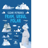 Fram, ursul polar - Cezar Petrescu