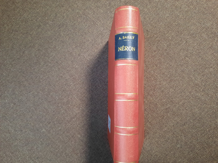 Auguste Bailly - NERON - l&#039;agonie d&#039;un monde { 1930 } LEGATA DE LUX RF17/3