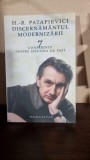 DISCERNAMaNTUL MODERNIZARII - 7 CONFERINTE DESPRE SITUATIA DE FAPT - H.-R. PATAPIEVICI