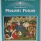 FORUM MASONIC / MASONIC FORUM , REVISTA LUNARA CU TEXT IN ROMANA SI ENGLEZA , SPRING , 2007