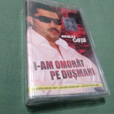 CASETA AUDIO MANELE NICOLAE GUTA-I-AM OMORAT PE DUSMANI RARA!!SIGILATA