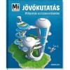 J&ouml;vőkutat&aacute;s - Pillant&aacute;s az ismeretlenbe - Bernd Flessner