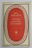 POVESTI , AMINTIRI , POVESTIRI de ION CREANGA , 1983