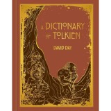 Cumpara ieftin A Dictionary of Tolkien DELUXE EDITION An A-Z Guide to the Creatures, Plants, Events and Places of Tolkien's World