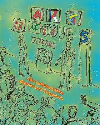 Art Critiques: A Guide. Third Definitive Edition Revised and Expanded