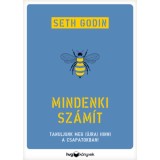 Mindenki sz&aacute;m&iacute;t - Tanuljunk meg (&uacute;jra) hinni a csapatokban! - Seth Godin