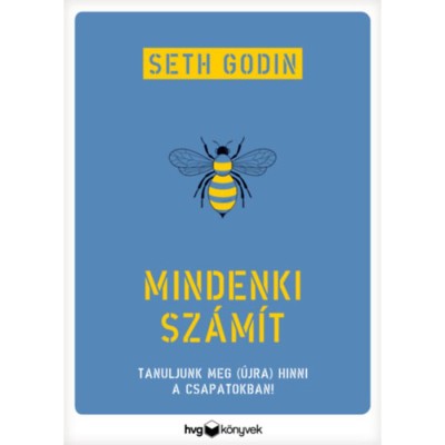 Mindenki sz&amp;aacute;m&amp;iacute;t - Tanuljunk meg (&amp;uacute;jra) hinni a csapatokban! - Seth Godin foto