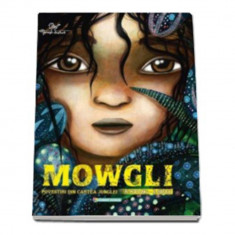 Mowgli. Povestiri din cartea junglei - Rudyard Kipling, Maxime Rovere foto