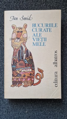 BUCURIILE CURATE ALE VIETII MELE - Jan Smid foto