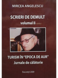 Mircea Angelescu - Scrieri de demult, vol. II (semnata) (2009)