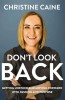 Don&#039;t Look Back: Getting Unstuck and Moving Forward with Passion and Purpose
