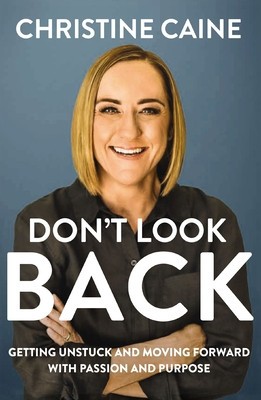 Don&amp;#039;t Look Back: Getting Unstuck and Moving Forward with Passion and Purpose foto