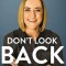 Don&#039;t Look Back: Getting Unstuck and Moving Forward with Passion and Purpose