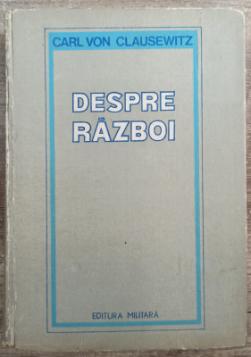 Despre razboi - Carl von Clausewitz foto