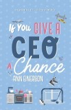 If You Give a CEO a Chance