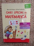 Marcela Penes - Caiet special de matematica. Clasa pregatitoare, clasa I