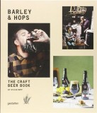 Barley &amp; Hops: The Craft Beer Book | Sylvia Kopp, Die Gestalten Verlag