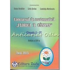Concursul De Matematica Florica T. Campan. Clasele I-IV - Doina Nechifor