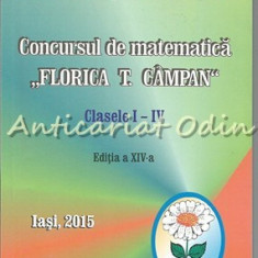 Concursul De Matematica Florica T. Campan. Clasele I-IV - Doina Nechifor