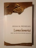 Aram M. Frenkian - Lumea homerică: eseu de protofilosofie greacă