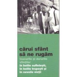 Cumpara ieftin Carui Sfant Sa Ne Rugam, - Editura De Suflet