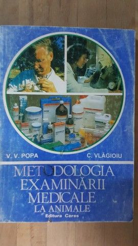 Metodologia examinarii medicale la animale- V.V.Popa, C.Vlagioiu