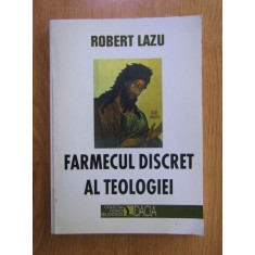 Robert Lazu - Farmecul discret al teologiei (2001, cu dedicatie si autograf)