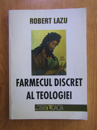 Robert Lazu - Farmecul discret al teologiei (2001, cu dedicatie si autograf)