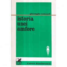 Gheorghe Tomozei - Istoria unei Amfore - poeme in proza si proze despre poeti si poezie - 113825 foto