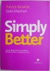Simply Better. Cum sa castigi clienti si sa-i pastrezi oferindu-le ceea ce conteaza mai mult &ndash; Patrick Barwise, Sean Meehan