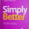 Simply Better. Cum sa castigi clienti si sa-i pastrezi oferindu-le ceea ce conteaza mai mult &ndash; Patrick Barwise, Sean Meehan