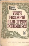Viata pasionanta Ciprian Porumbescu - Dragos Vitencu Editura Muzicala 1974 Biografii Carti Rare Colectionari