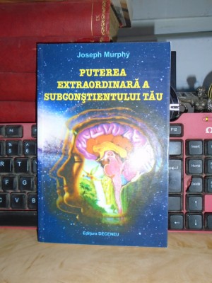JOSEPH MURPHY - PUTEREA EXTRAORDINARA A SUBCONSTIENTULUI TAU , 2010 * foto