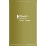 Doamna Bovary. Mari clasici ai literaturii, Gustave Flaubert