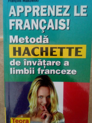 Francois Makowski - Metoda Hachette de invatare a limbii franceze (editia 2001) foto