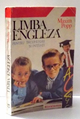 LIMBA ENGLEZA PENTRU INCEPATORI SI INITIATI de MAXIM POPP , 1995 foto