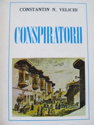 Conspiratorii - Constantin N. Velichi foto