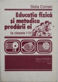 Educatia fizica si metodica predartii ei la clasele I-IV - Stela Coman