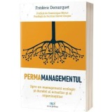 Permamanagementul: Spre un management ecologic si durabil al actorilor si al organizatiilor - Fradaric Demarquet