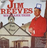 Disc vinil, LP. We Thank Thee-JIM REEVES-241339
