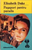PASAPORT PENTRU PARADIS-ELISABETH DUKE-343600