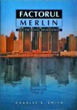Charles E. Smith - Factorul Merlin. Chei catre regatul organizational
