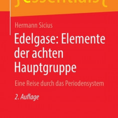 Edelgase: Elemente Der Achten Hauptgruppe: Eine Reise Durch Das Periodensystem