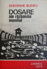 Dosare ale razboiului mondial - Gheorghe Buzatu (coperta putin uzata) foto